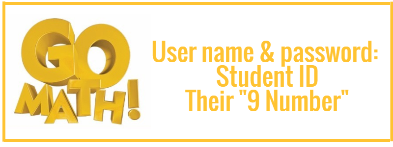 Go Math: User name and password is student ID (9-digit number)