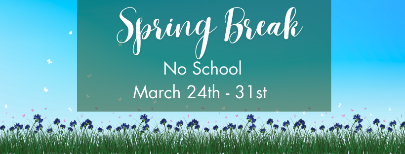 Spring Break No School March 24 - 31